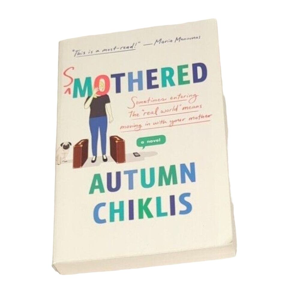 Smothered: A Novel By Autumn Chiklis Eloise Lou Hansen Shelly Mama Shell